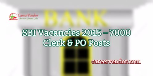 SBI Recruitment 2015 – 7000 Clerk &; PO Posts