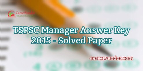 TSPSC Manager Exam Solved Paper 2015