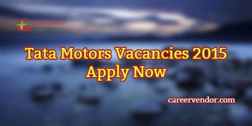 Tata Motors Recruitment 2015 – Apply Now