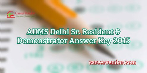 AIIMS Delhi Sr. Resident & Demonstrator Solved Paper 2015