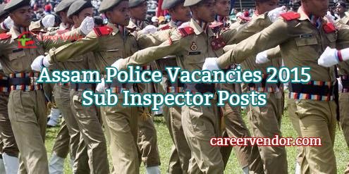 Assam Police Jobs 2015 - Sub Inspector Posts
