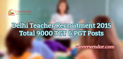 Delhi Teacher Vacancies 2015