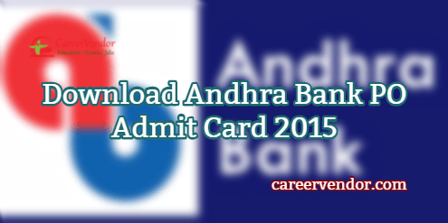 Download Andhra Bank PO Call letter 2015