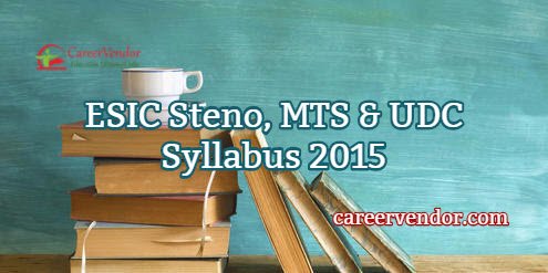 ESIC Steno, MTS & UDC Exam Pattern 2015