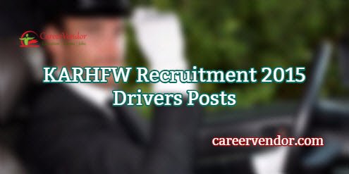 KARHFW Vacancies 2015 – Drivers Posts