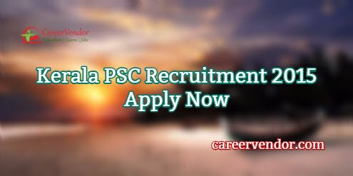 Kerala PSC Jobs 2015 Apply Now