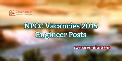 NPCC Jobs 2015 – Various Engineer Posts