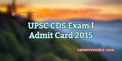 UPSC CDS Exam I Call letter 2015
