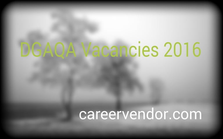 DGAQA Vacancies 2016