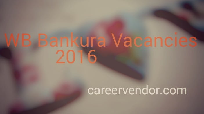 WB bankura vacant post 2016