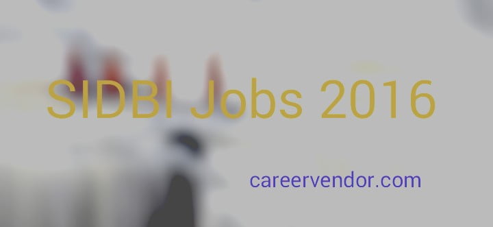 SIDBI vacant post 2016