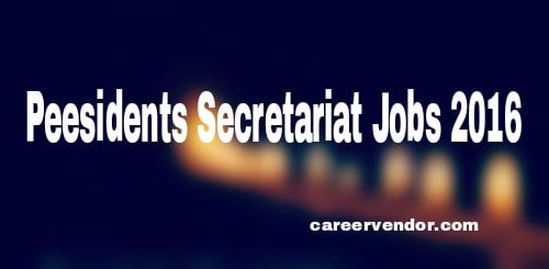 Presidents Secretariat vacant post 2016