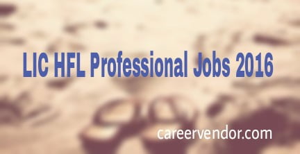 LIC HFL vacant post 2016